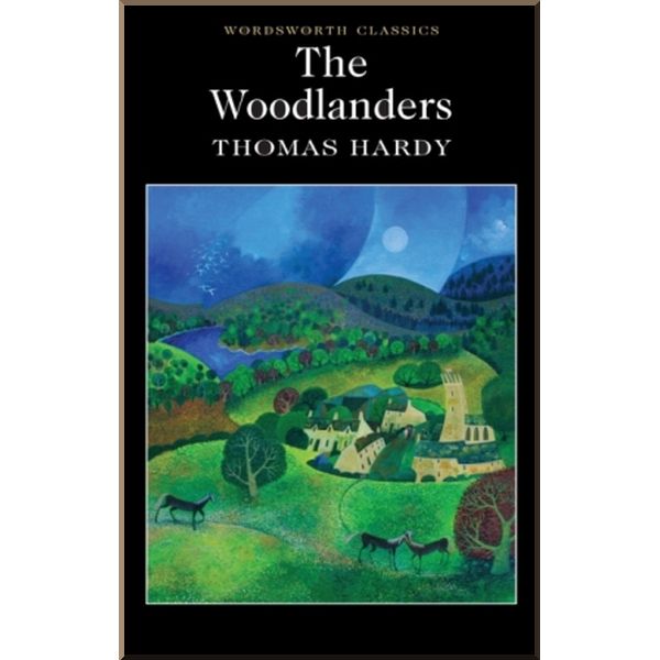 

The Woodlanders. Thomas Hardy. ISBN:9781853262937