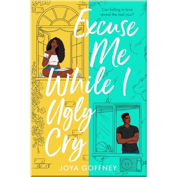

Excuse Me While I Ugly Cry. Joya Goffney. ISBN:9781471410116