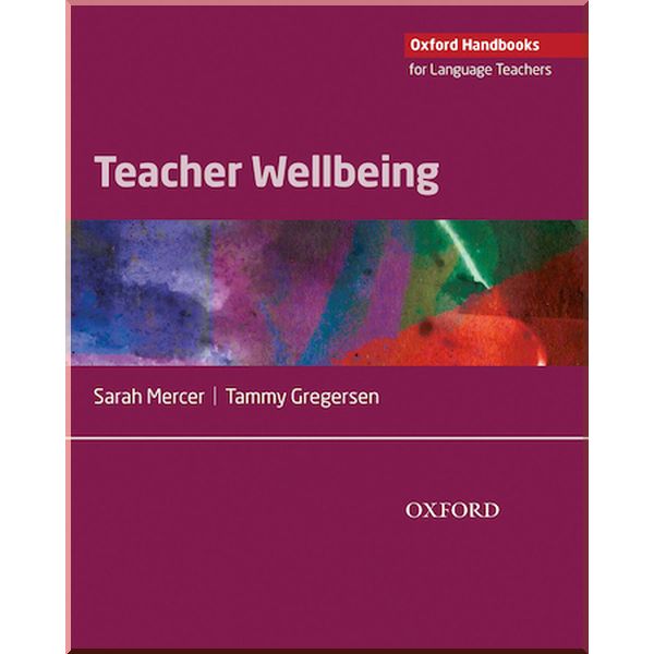 

Teacher Wellbeing. Tammy Gregersen, Sarah Mercer. ISBN:9780194405638