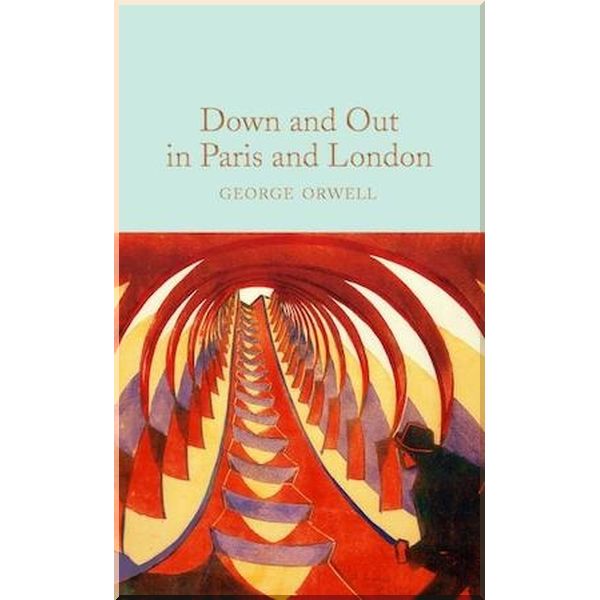 

Down and Out in Paris and London. George Orwell. ISBN:9781529032703