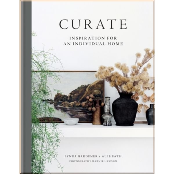 

Curate: Inspiration for an Individual Home. Ali Heath, Lynda Gardener. ISBN:9781784727390