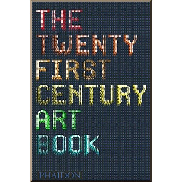 

The Twenty First Century Art Book. Phaidon. ISBN:9780714867397