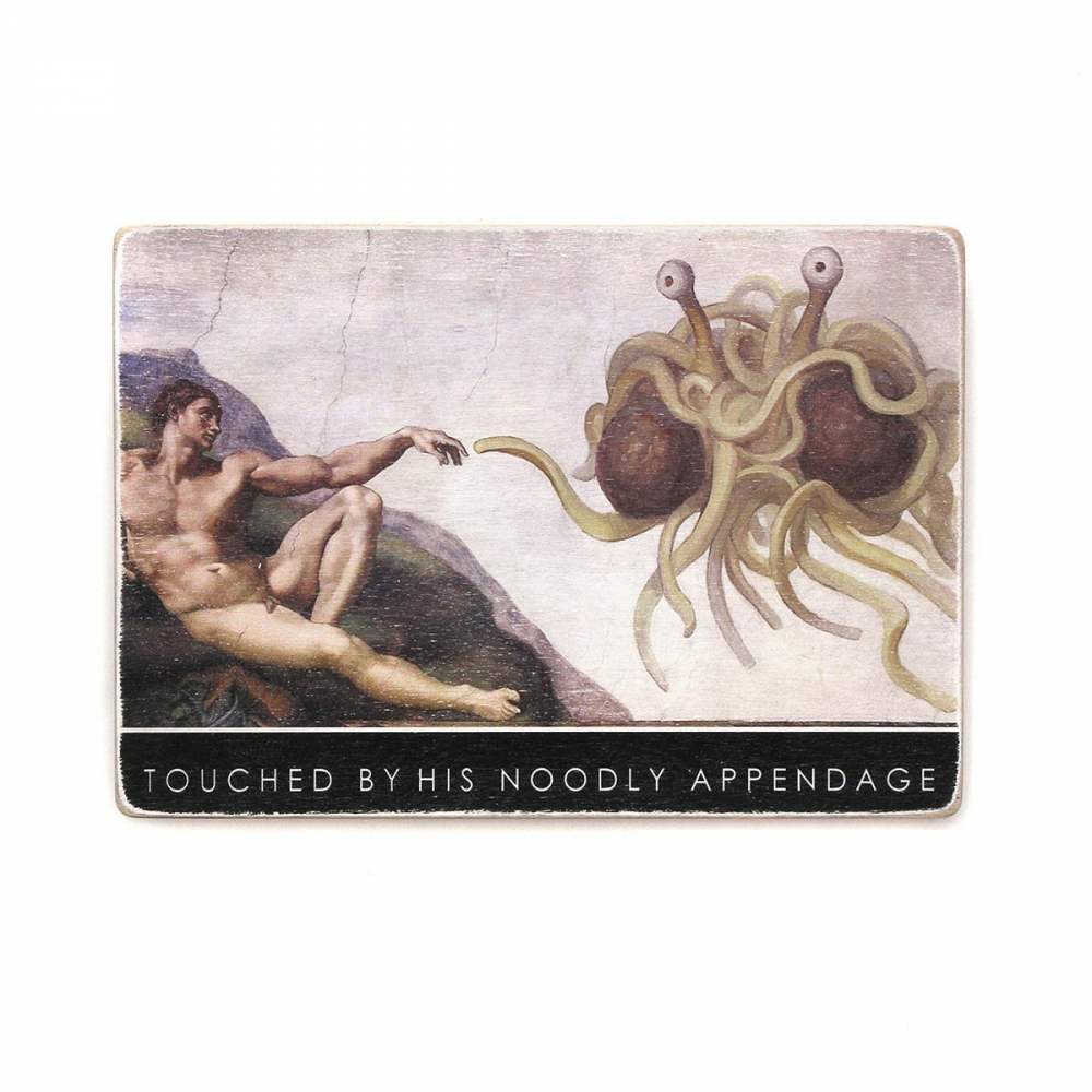 

Деревянный постер Юмор и цитаты Touched by his noodly appendage А1
