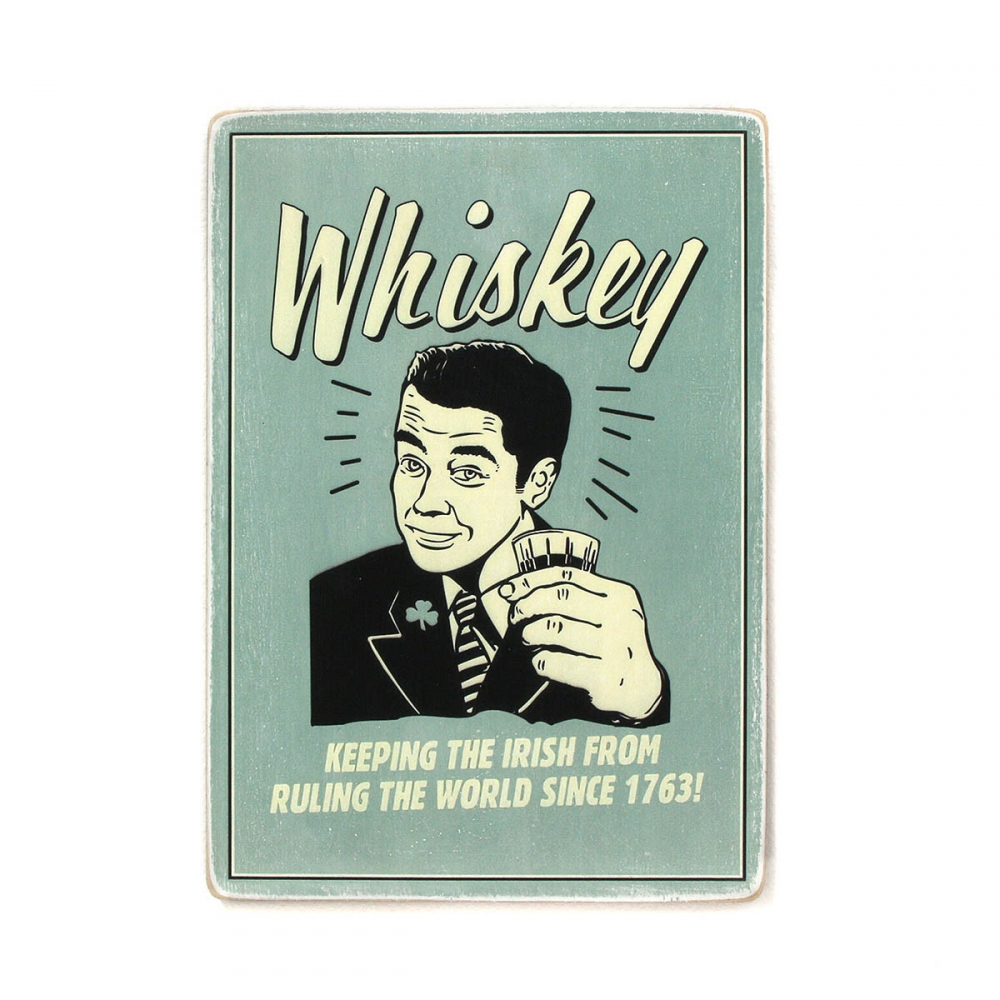 

Деревянный постер Юмор и цитаты Whiskey keeping the irish from ruling the world since 1763 А1