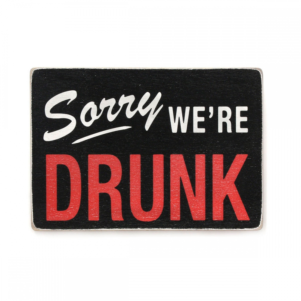 

Деревянный постер Юмор и цитаты Sorry we're drunk А2