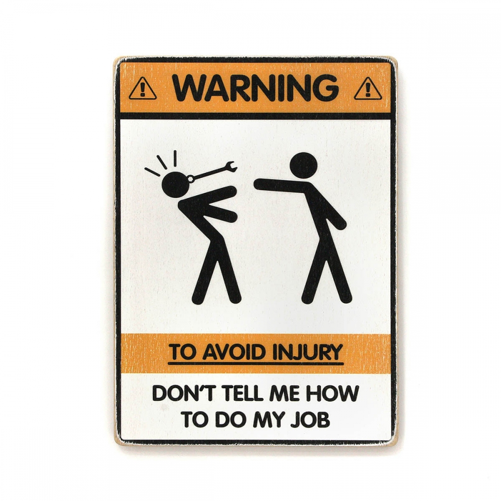 

Деревянный постер Юмор и цитаты Don’t tell me how to do my job А2