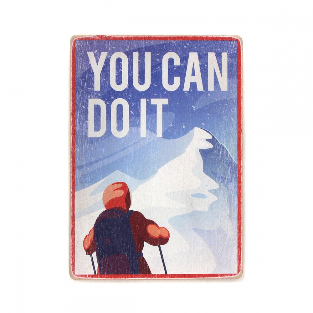 

Деревянный постер Мотивационные You can do it. Conquest of the mountain А2