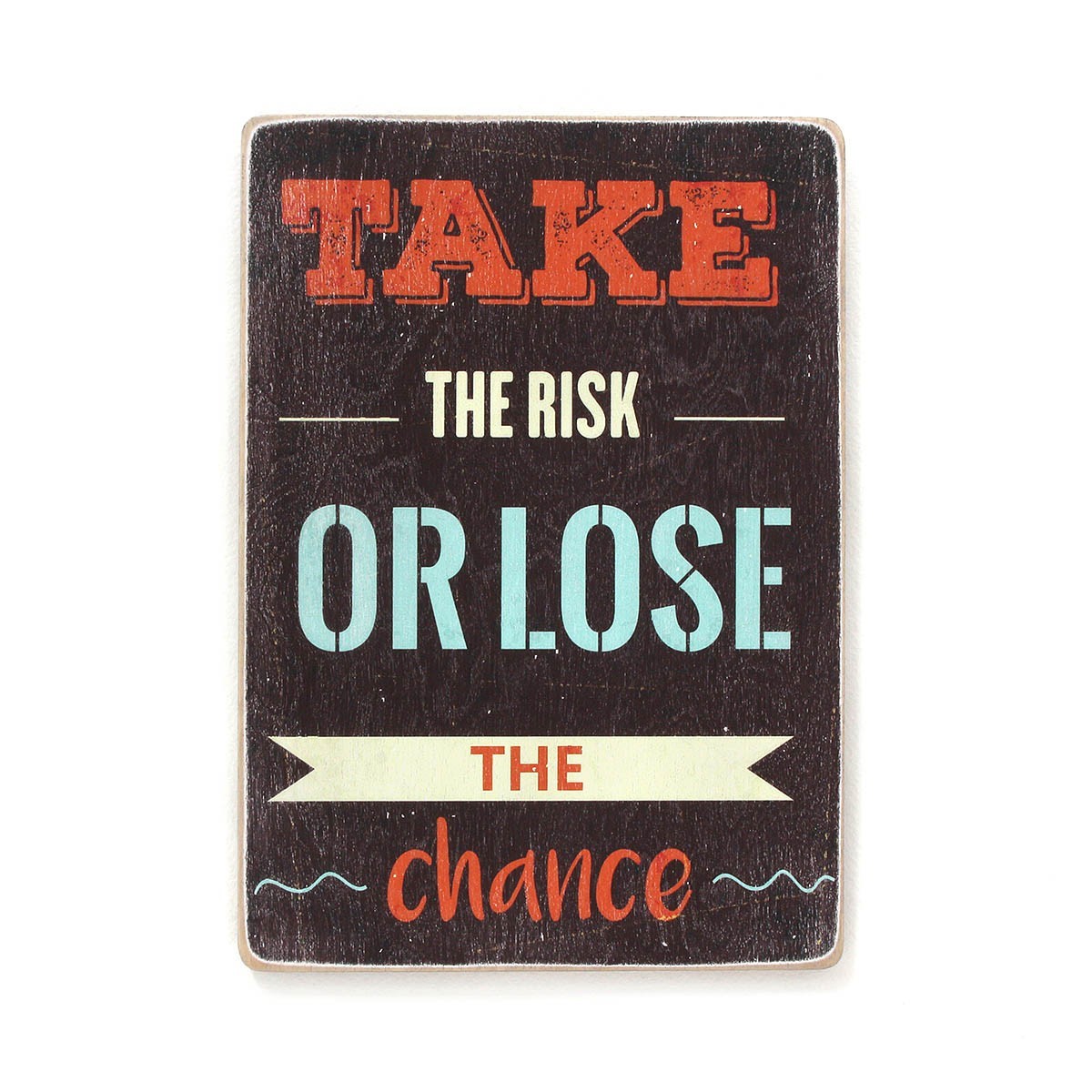 

Деревянный постер Wood Posters "Take the risk or lose the chance" (A2 формат, фанера)