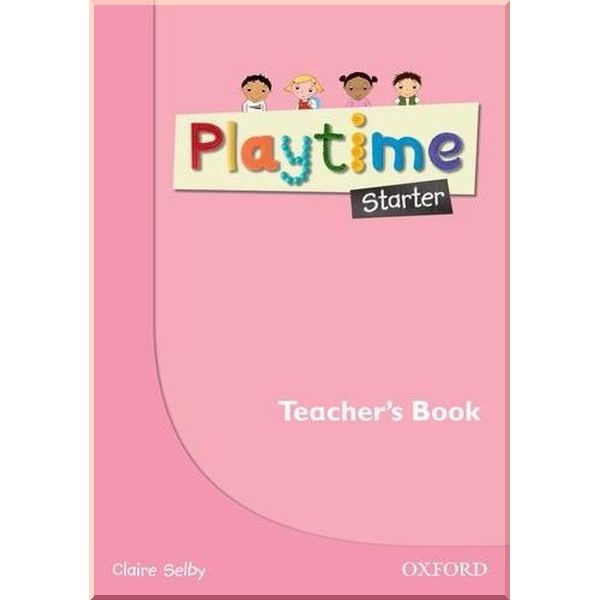 

Playtime Starter Teacher's Book. Claire Selby. ISBN:9780194046596