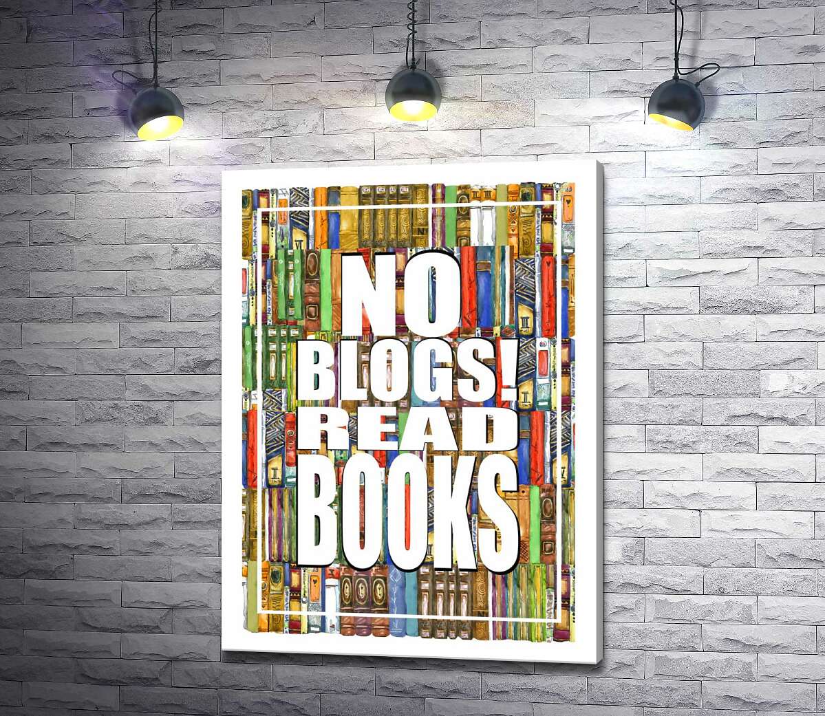 

Картина ArtPoster Надпись "No blogs! Read books" на фоне книг 130x177 см Модуль №1