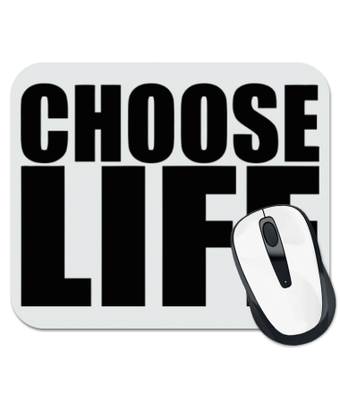 

Коврик для мыши Choose life