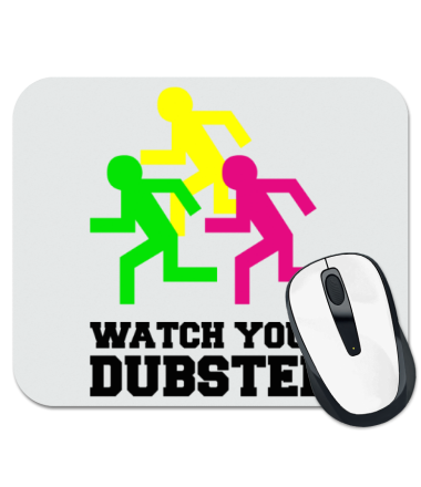 

Коврик для мыши Watch your DubStep 1