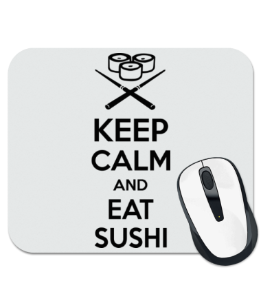 

Коврик для мыши Keep calm and eat sushi