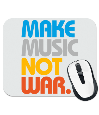 

Коврик для мыши Make music not war