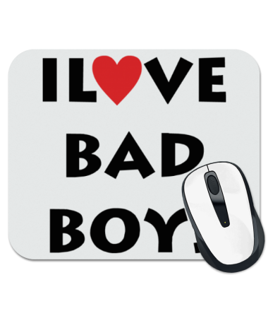 

Коврик для мыши I love bad boys