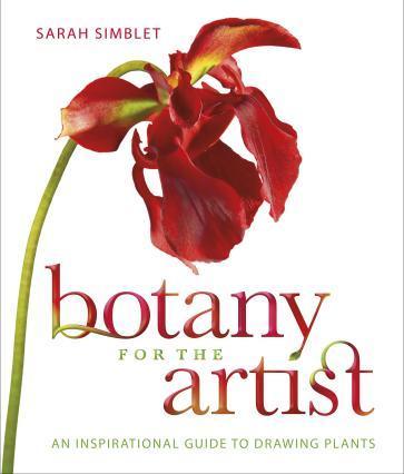 

Botany for the Artist: An Inspirational Guide to Drawing Plants. Simblet S.