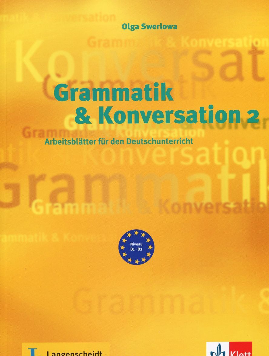 

Grammatik Konversation 2: Arbeitsbl #228;tter f #252;r den Deutschunterricht
