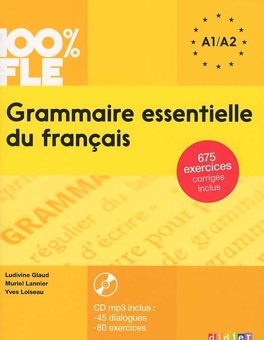

100% FLE Grammaire essentielle du fran&231;ais A1-A2 (+ CD-ROM)