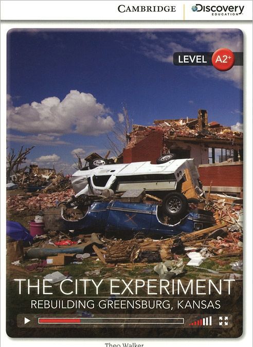 

The City Experiment: Rebuilding Greensburg, Kansas: Level A2+