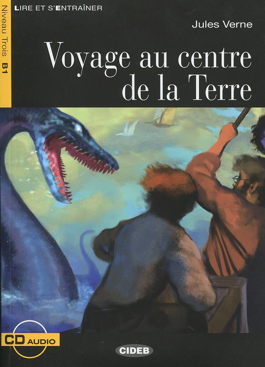 

Voyage au centre de la Terre: Niveau Trois B1 (+ CD)