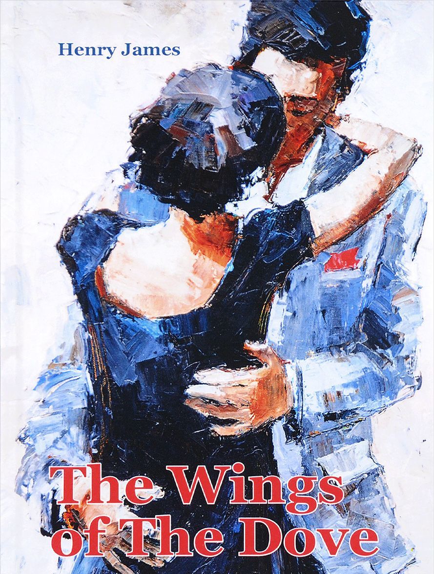 

The Wings Of The Dove: In Two Volumes: Vol. 1