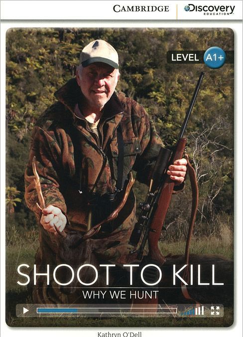 

Shoot to Kill: Why We Hunt: Level A1+