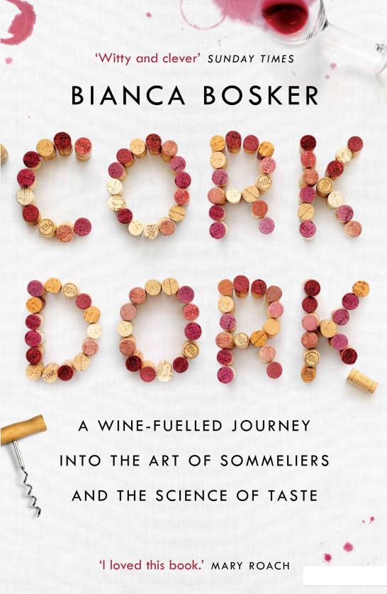 

Cork Dork. A Wine-Fuelled Journey into the Art of Sommeliers and the Science of Taste (1197779)