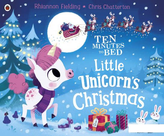 

Ten Minutes to Bed. Little Unicorn's Christmas (1110491)