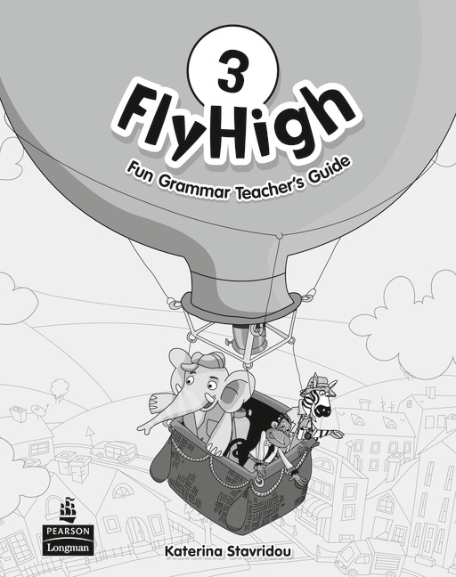 

Книга для вчителя Fly High 3 Fun Grammar Teacher's guide - Katerina Starvidou - 9781408234020
