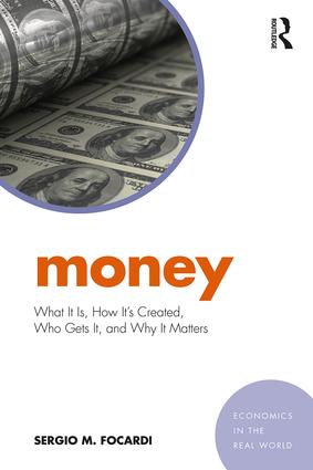 

Money: What It Is, How It’s Created, Who Gets It and Why It Matters