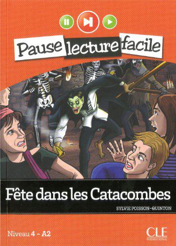 

Fete dans les catacombes. Niveau 4 - A2 (+ CD)