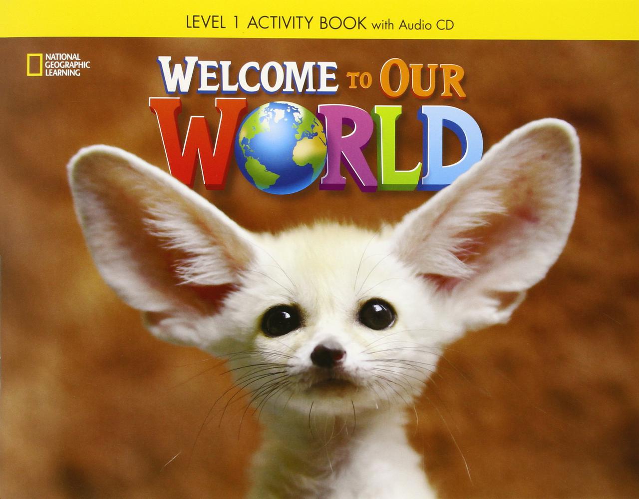 

Welcome to Our World 1: Activity Book