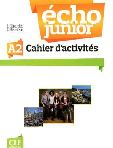 

Echo Junior A2. Cahier d'activites