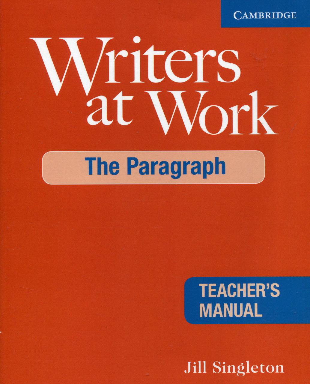 

Writers at Work. The Paragraph. Teacher's Manual