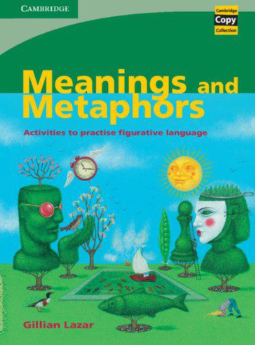 

Meanings and Metaphors: Activities to Practise Figurative Language