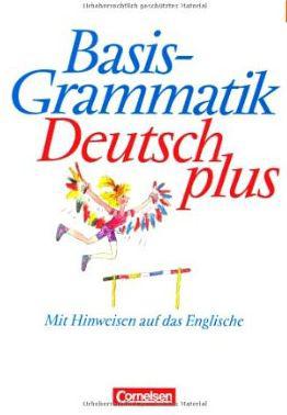 

Basisgrammatik Deutsch plus. Schulerband. Mit Hinweisen auf das Englische