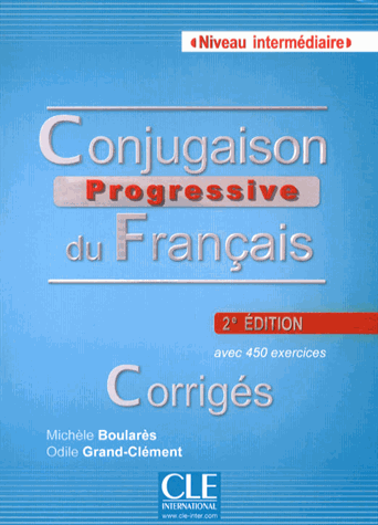 

Conjugaison progressive du francais Niveau intermediaire. Corriges