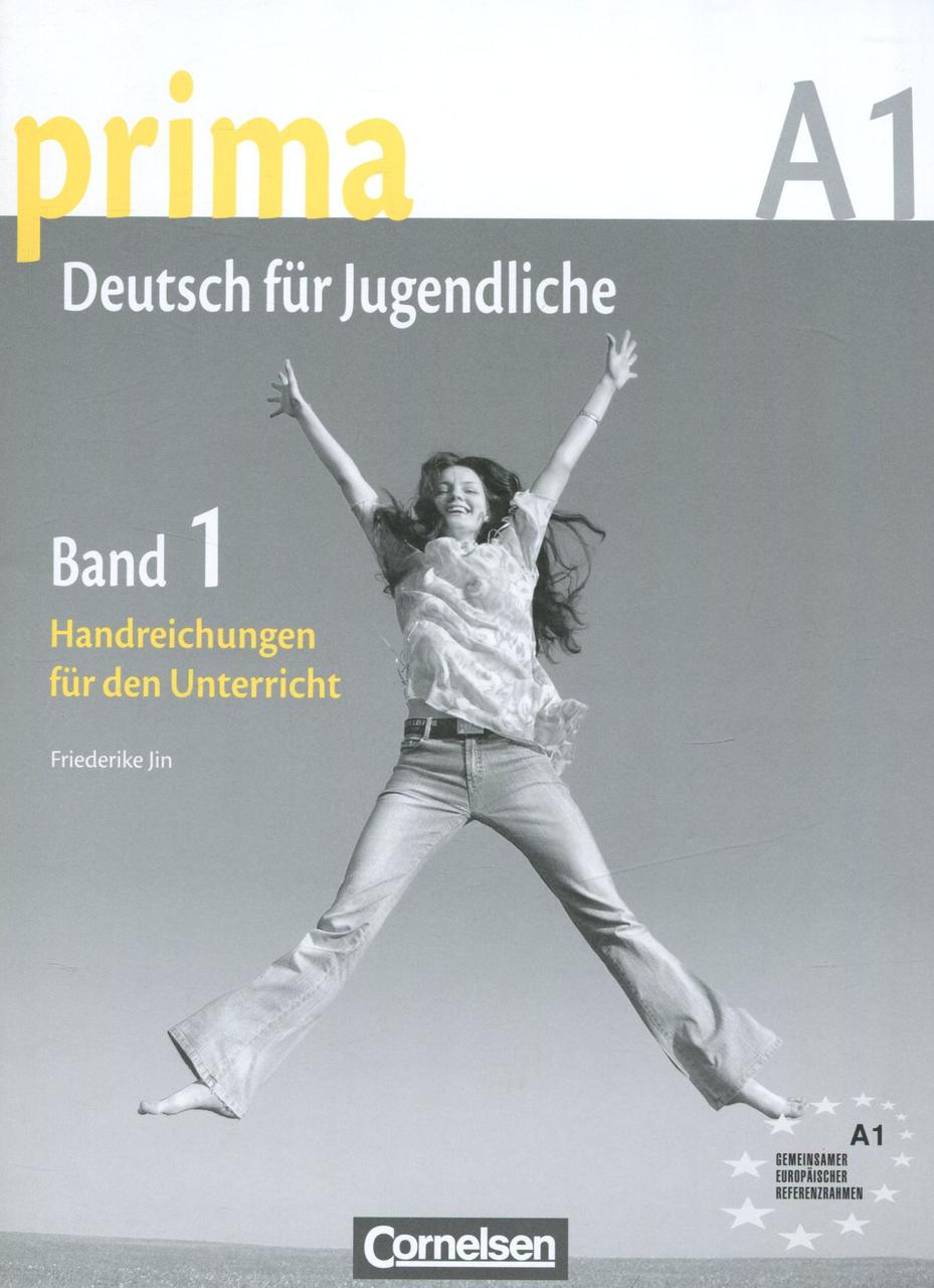 

Prima A1. Deutsch fur Jugendliche. Band 1. Handreichungen fur den Unterricht