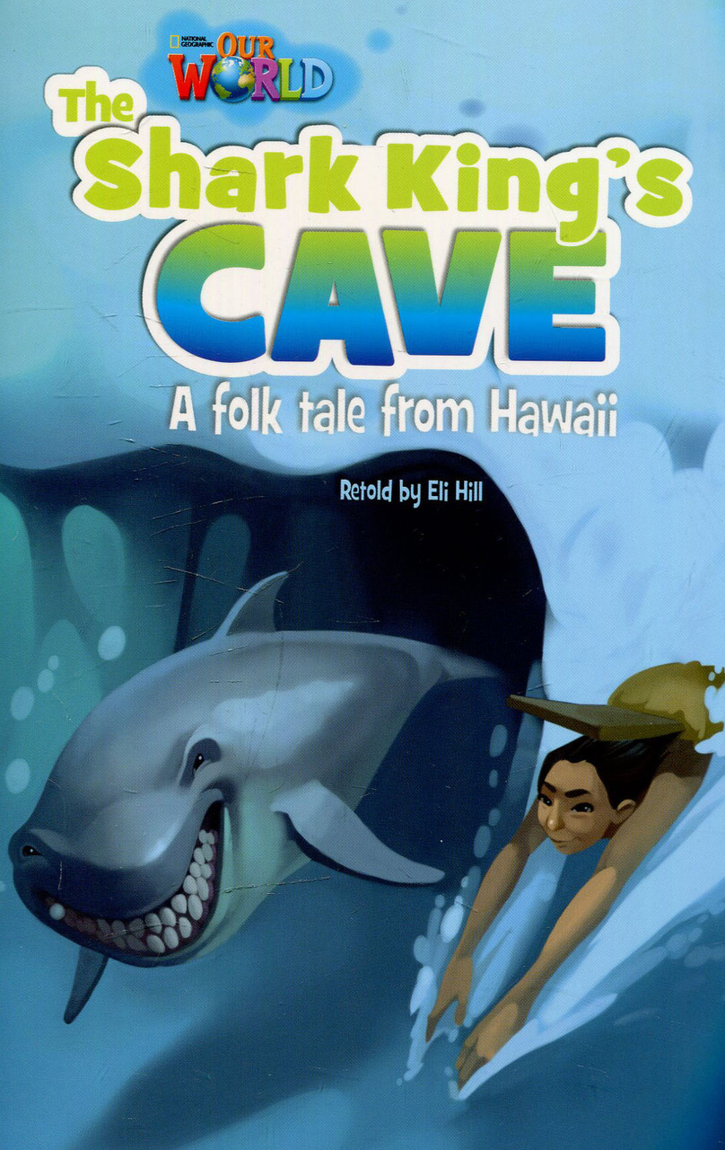 

Our World Readers: The Shark King's Cave: British English