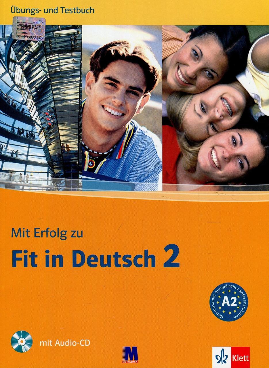 

Mit Erfolg zu Fit in Deutsch 2. Ubungs - und Testbuch. A2 mit (+ Audio-CD)