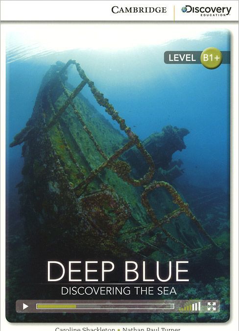 

Deep Blue: Discovering the Sea: Intermediate Book with Online Access