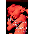 He Knows Too Much with Downloadable Audio. Alan Maley. ISBN:9780521656078