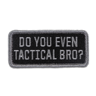 Нашивка 5.11 Tactical Tactical Bro Patch Black (81694-019) - изображение 1