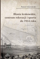 Краківський центр рекреації та спорту до 1914 року - Павел Куровський (9788380174795) - зображення 1