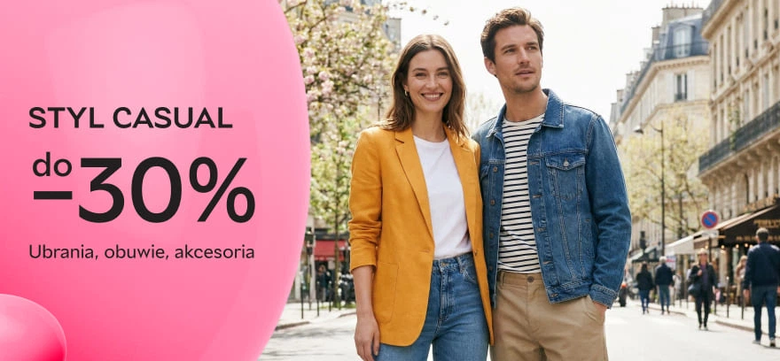 Styl Casual – ubrania, obuwie, akcesoria do -30%!