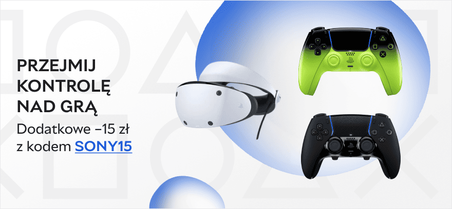 Sony – przejmij kontrolę nad grą! 🎮 Dodatkowe -15 zł z kodem SONY15