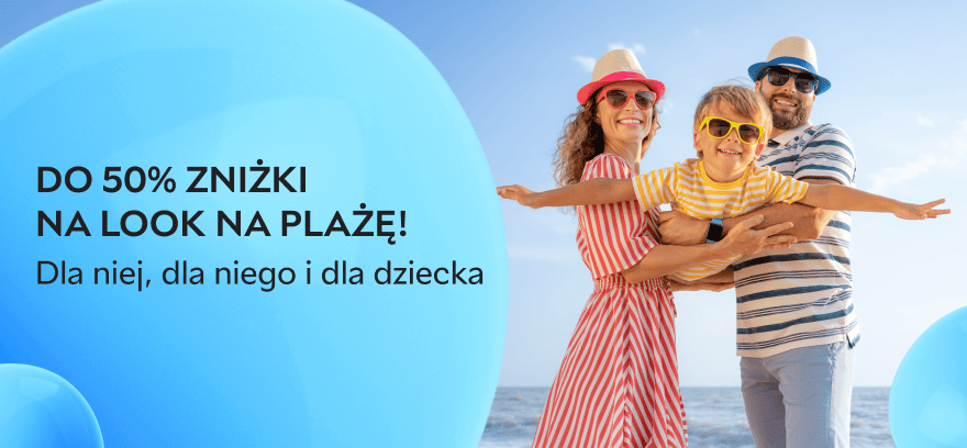 Dla niej, dla niego i dla dziecka – do 50% zniżki na look na plażę!